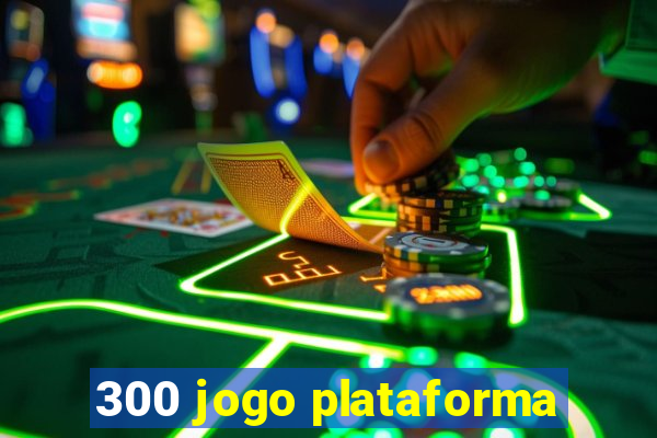 300 jogo plataforma